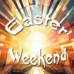 Easter Weekend