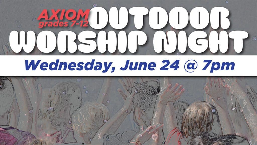 AXIOM Outdoor Worship Night
